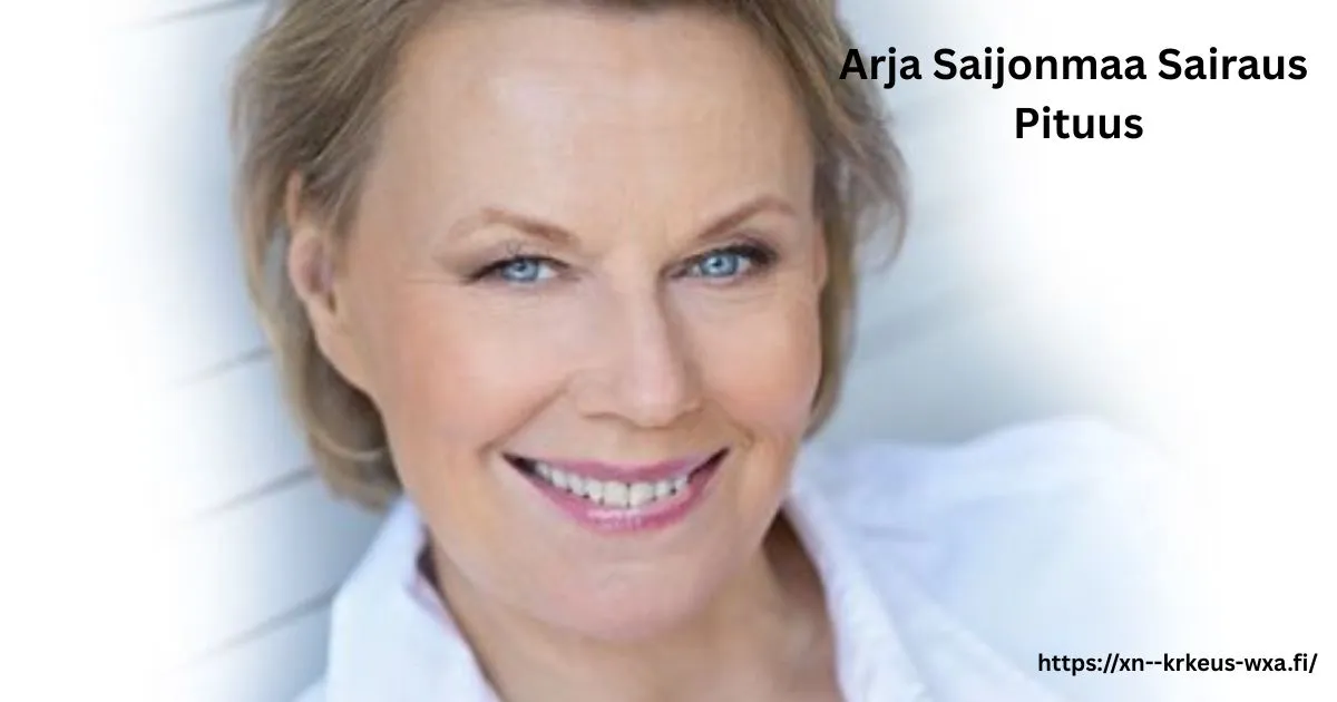 arja saijonmaa sairaus pituus