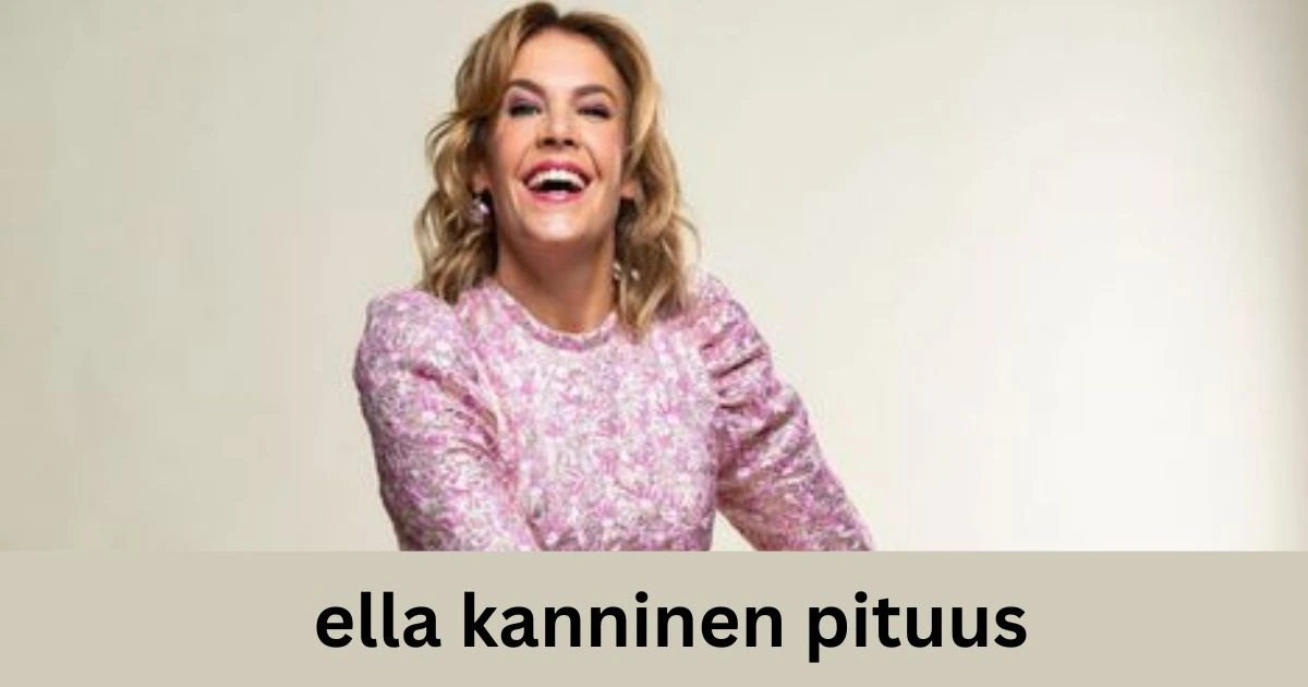 ella kanninen pituus