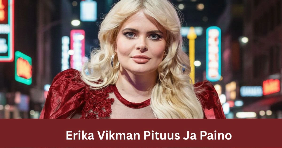 erika vikman pituus ja paino