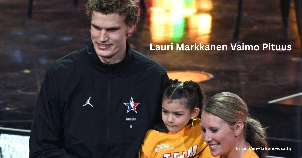 lauri markkanen vaimo pituus