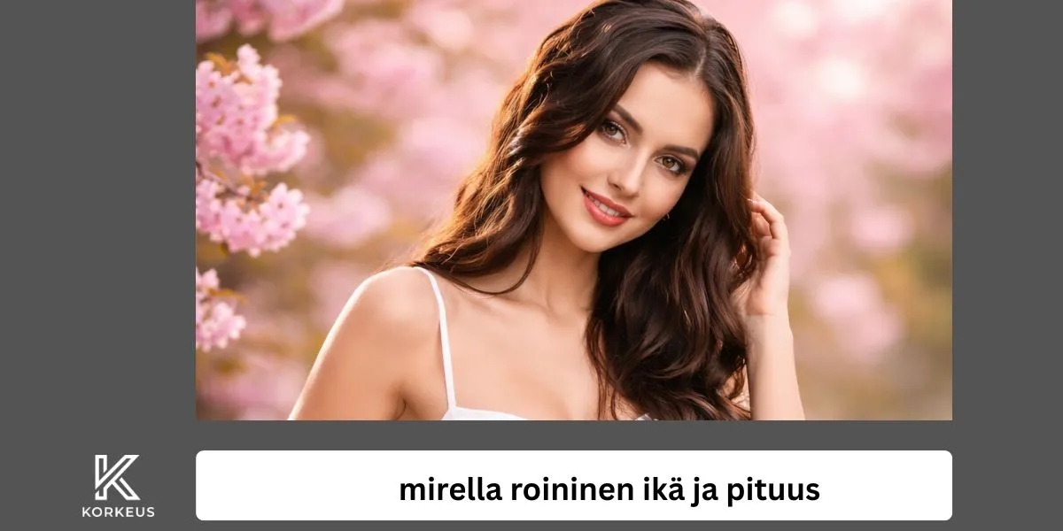 mirella roininen ikä ja pituus